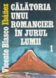 Vicente Blasco Ibanez - Călătoria unui romancier &icirc;n jurul lumii ( Vol. 1 )