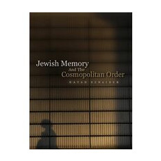 Jewish Memory And The Cosmopolitan Order Hannah Arendt And The Jewish Condition