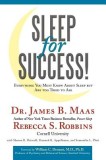 Sleep for Success! Everything You Must Know about Sleep But Are Too Tired to Ask