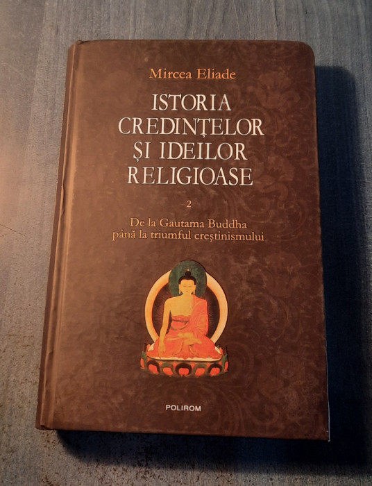 Istoria credintelor si ideilor religioase volumul 2 Mircea Eliade