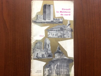 CIRCUIT IN MOLDOVA DE NORD ghid editura meridiane 1968 RSR itinerare turistice foto