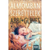 &Aacute;lmomban szerettelek - Abbi Glines