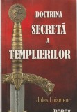 JULES LOISELEUR - DOCTRINA SECRETA A TEMPLIERILOR ( 2022 )