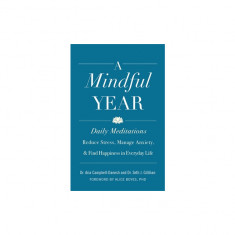 A Mindful Year: 365 Ways to Find Connection and the Sacred in Everyday Life