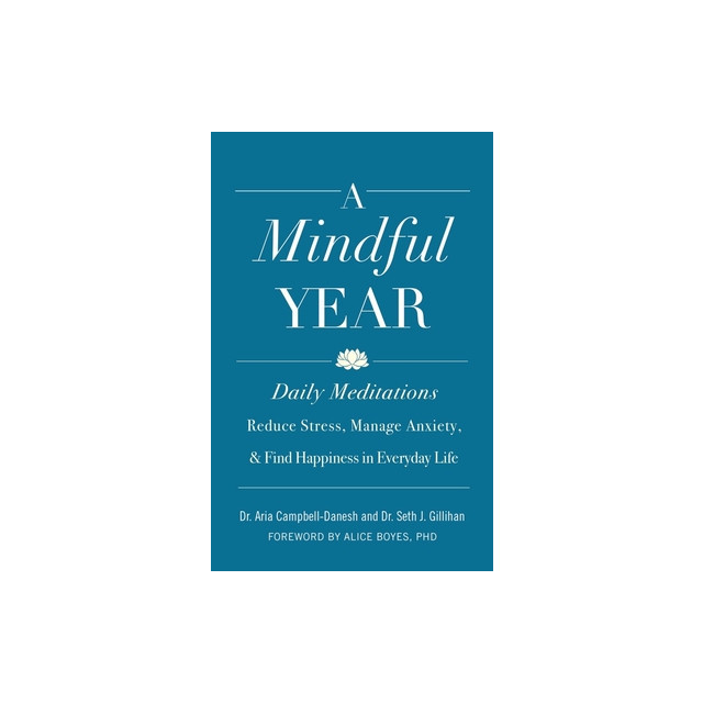 A Mindful Year: 365 Ways to Find Connection and the Sacred in Everyday Life