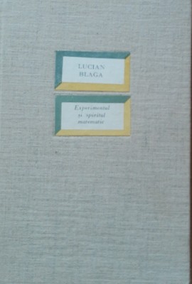 LUCIAN BLAGA - EXPERIMENTUL SI SPIRITUL MATEMATIC, 1969 foto