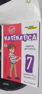 MATEMATICA ALGEBRA GEOMETRIE CLASA A VII A PARTEA II SEMESTRUL II NEGRILA foto