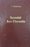 Carte Beletristica Roman Secretul Anei Florentin - Ionel Teodoreanu