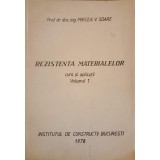 REZISTENTA MATERIALELOR. CURS SI APLICATII VOL.1-MIRCEA V. SOARE-239830