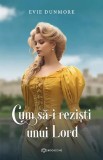 Cumpara ieftin Cum sa-i rezisti unui lord - Evie Dunmore, Roman de Beletristica