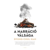 A narr&aacute;ci&oacute; v&aacute;ls&aacute;ga - Byung-Chul Han