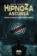 Hipnoza ascunsa. Ghidul complet al influentei subtile, Fundatia culturala Ideea Europeana