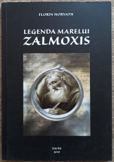 Legenda Marelui Zalmoxis - Florin Horvath// dedicatie si semnatura autor foto