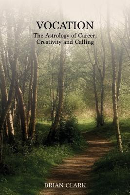 Vocation: The Astrology of Career, Creativity and Calling foto