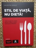 Valentin Vasile - Stil de viata, nu dieta!