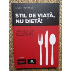 Valentin Vasile - Stil de viata, nu dieta!