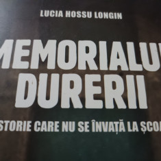 MEMORIALUL DURERII - O ISTORIE CARR NU SE ÎNVAȚĂ LA ȘCOALĂ- LUCIA HOSSU LONGIN