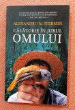 Calatorie in jurul omului. Editura Humanitas, 2021 - Alexandru N. Stermin