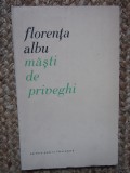 Florenta Albu &ndash; Masti de priveghi ( prima editie )
