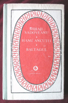 &amp;quot;HANU ANCUTEI * BALTAGUL&amp;quot;, Mihail Sadoveanu, 1987. Seria PATRIMONIU foto