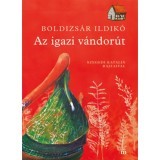 Az igazi v&aacute;ndor&uacute;t - Boldizs&aacute;r Ildik&oacute;, Boldizs&aacute;r Ildik&oacute;