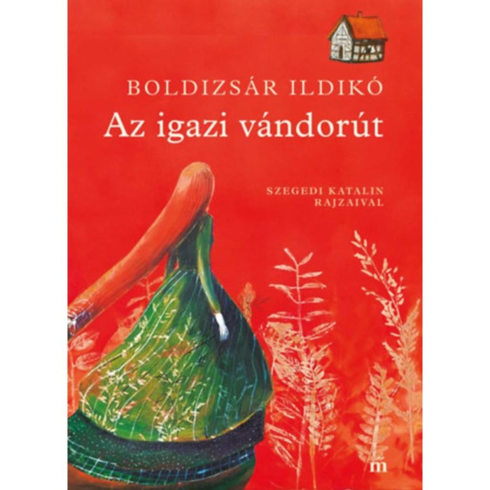 Az igazi v&aacute;ndor&uacute;t - Boldizs&aacute;r Ildik&oacute;