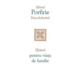Sfaturi pentru viata de familie - sf. Porfirie Kavsokalyvitul