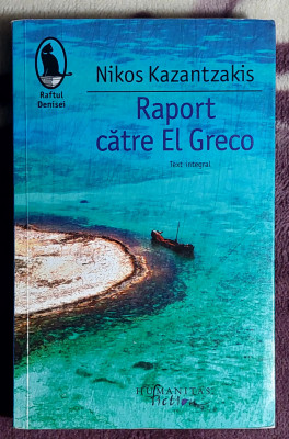 Raport catre El Greco - Nikos Kazantzakis foto