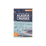 Fodor's the Complete Guide to Alaska Cruises