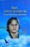 Suzanne Ward - Matei, vorbeste-mi despre rai. O relatare directa despre viata