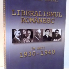 LIBERALISMUL ROMANESC IN ANII 1930-1940 de STIRBU GIGEL SORINEL 2011