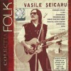 CD Vasile Șeicaru - Colecția Folk (Original, Electrecord, 2005) Made in Romania
