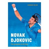 Cumpara ieftin Novak Djokovic: The Greatest Of All Time