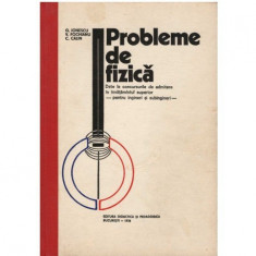 G. Ionescu, V. Fochianu, C. Calin - Probleme fizica concursurile de admitere in invatamantul superior - pt ingineri si subingine