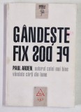 GANDESTE FIX PE DOS de PAUL ARDEN , 2010 *EDITIE BROSATA
