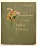 L&rsquo;art de Composer et de Peindre L&rsquo;Eventail, L&rsquo;Ecran le Paravent, Gustave Fraipont, Paris, 1895, semnatura de epoca, arta, ilustratii, bibliofilie.