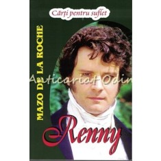 Jalna. Tineretea Lui Renny - Mazo De La Roche