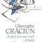 Trupul stie mai mult. Fals jurnal la Pupa russa (1993-2000) Gheorghe Craciun T7