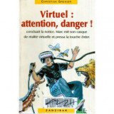 Christian Grenier - Virtuel: attention, danger! - 120407