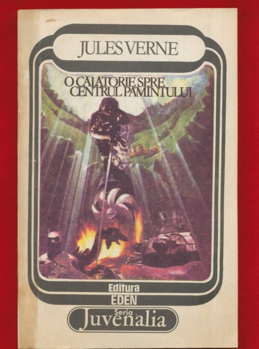 Jules Verne, &quot;O calatorie spre centrul pamantului&quot; Editura Eden 1992