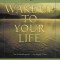 Wake Up to Your Life: Discovering the Buddhist Path of Attention