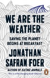 We are the Weather | Jonathan Safran Foer, Penguin Books Ltd