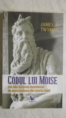 James F. Twyman - Codul lui Moise (vezi detalii pentru livrare in tara) foto