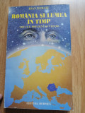 Ioan Istrate - Romania si lumea in timp. Trecut, prezent si viitor, 1999