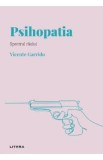 Descopera Psihologia. Psihopatia. Spectrul raului - Vicente Garrido, 2022