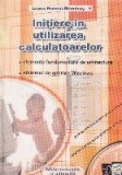 Initiere in utilizarea calculatoarelor