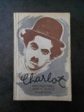 GEORGES SADOUL - CHARLOT. VIATA, EPOCA, FILMELE LUI CHARLIE CHAPLIN