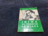 Cumpara ieftin CHRISTIAAN BARNARD - INIMA NU TREBUIE SA MOARA