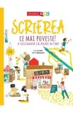 Scrierea. Ce mai poveste! O fascinanta calatorie in timp - Loic Le Gall, Karine Maincent