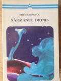 Sarmanul Dionis - Mihai Eminescu, Minerva 1972, Arcade, Roman, Beletristica